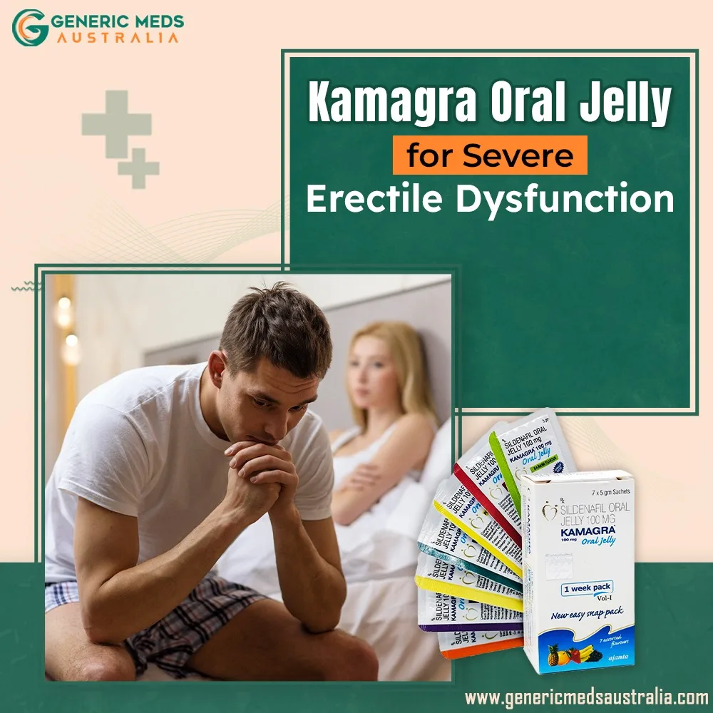Kamagra Oral Jelly for Severe