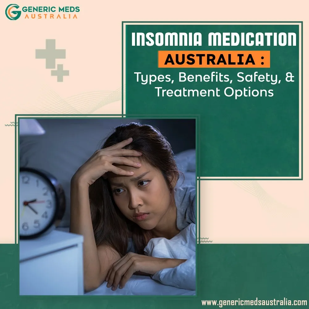 Insomnia Medication Australia Types, Benefits, Safety, and Treatment Options