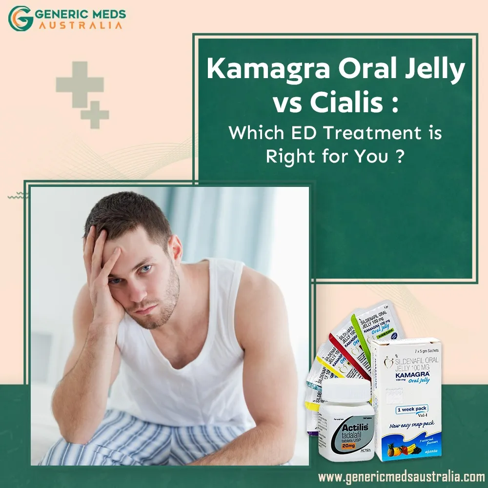 Kamagra Oral Jelly vs Cialis Which ED Treatment Is Right for You