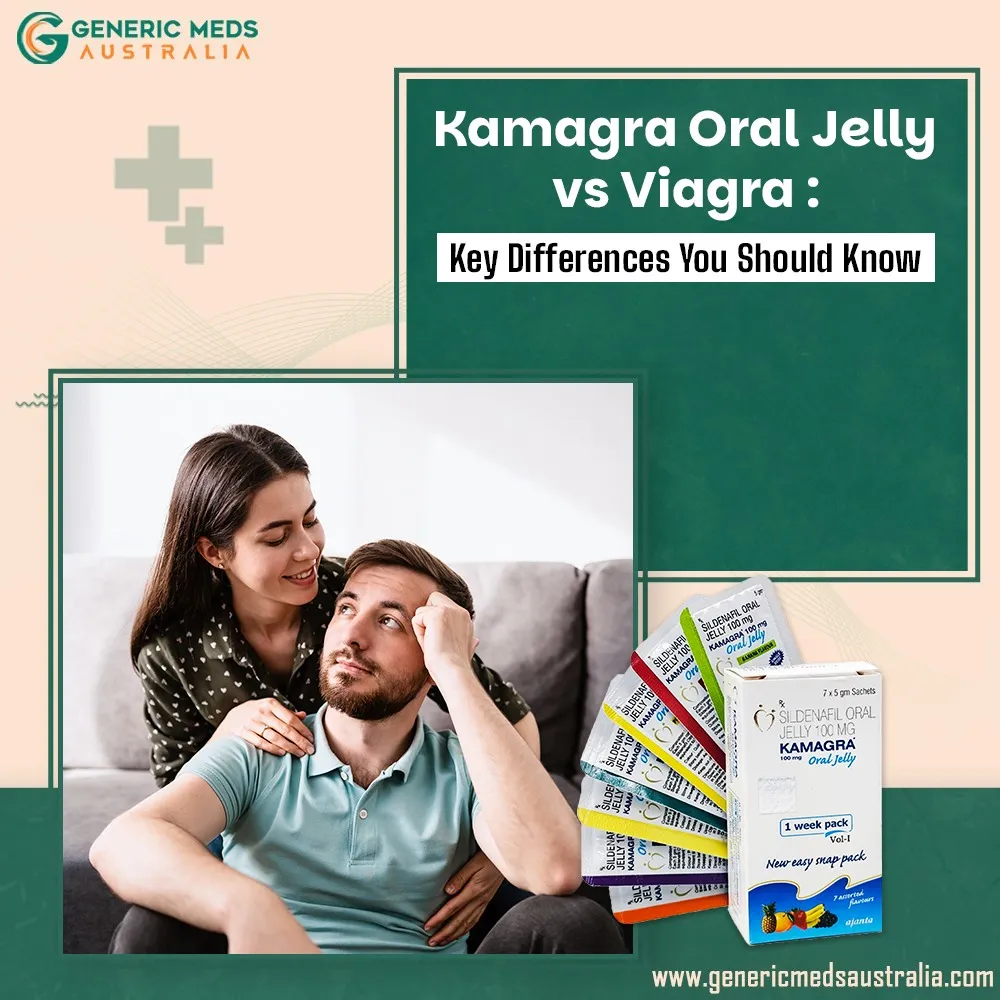 Kamagra Oral Jelly vs Viagra Key Differences You Should Know