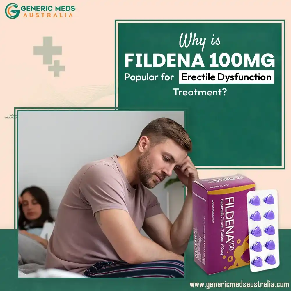 Why Is Fildena 100 mg Popular for Erectile Dysfunction Treatment